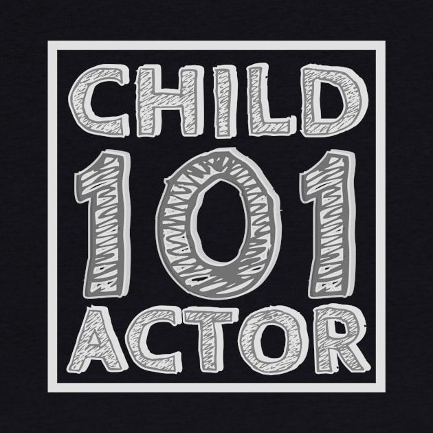 Child Actor 101 by WearablePSA